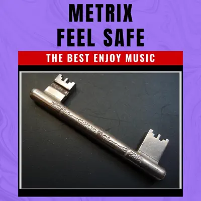 Listen to FEEL SAFE - Single by MATRIX