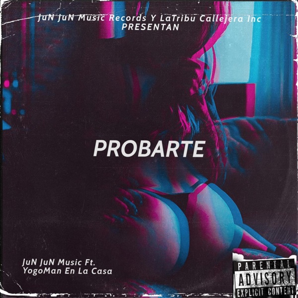 Probarte (feat. YogoMan En La Casa)