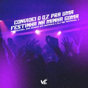 Convidei o Qz pra uma Festinha na Minha Goma