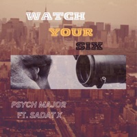 Watch Your Six (feat. Sadat X) - Single - Psych Major