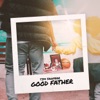 Good Father - Single