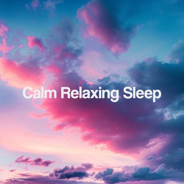 Calm Relaxing Sleep