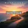 Maya Luna - Demi_tour_maya_luna