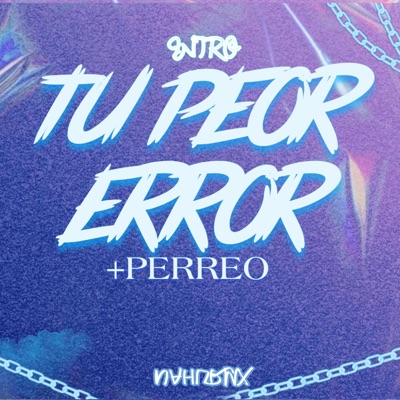 INTRO TU PEOR ERROR + PERREO - Single