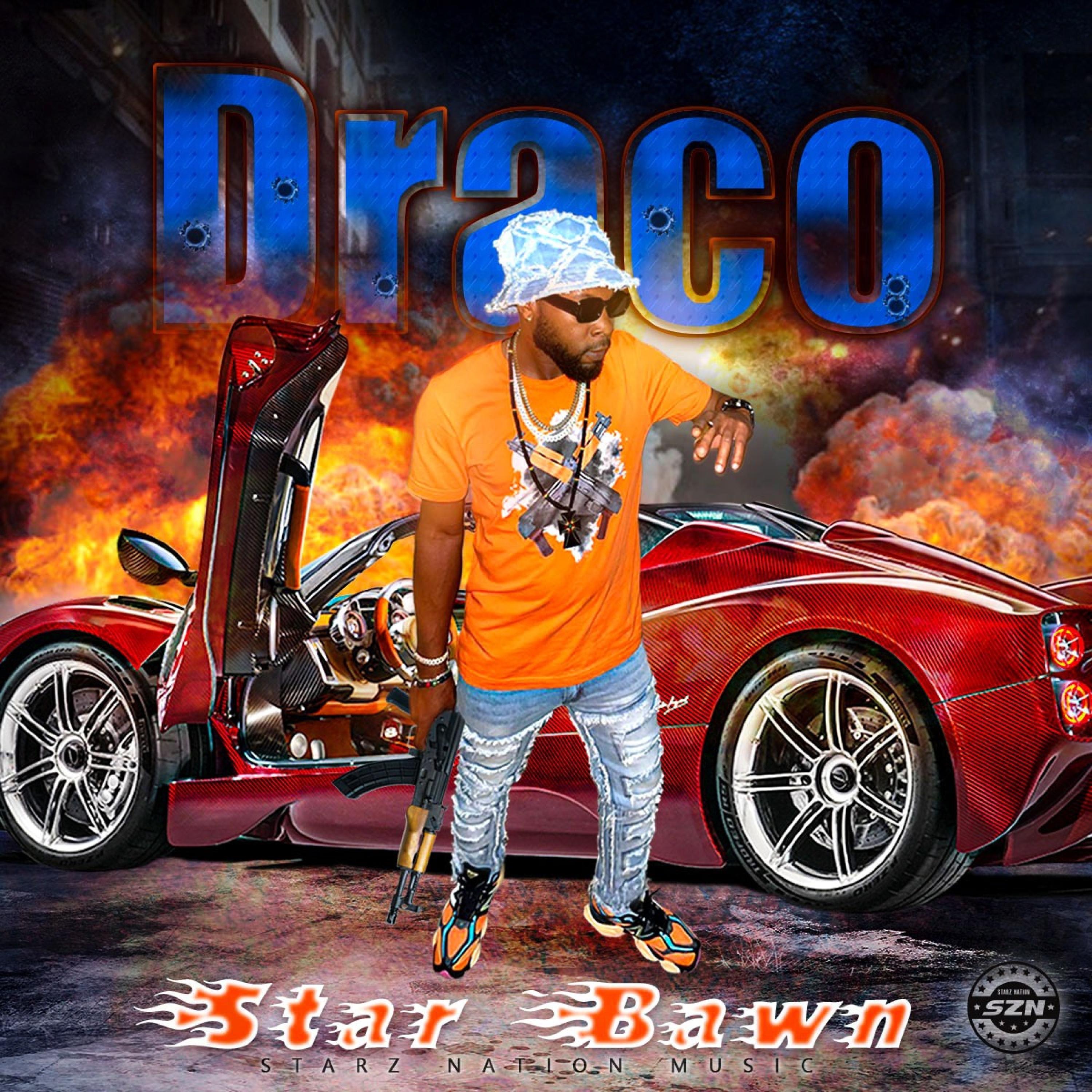STAR BAWN - DRACO (GUAPI RIDDIM)