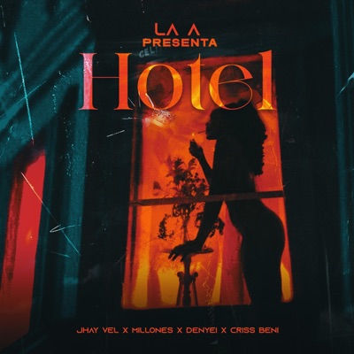 Hotel (feat. Jhay Vel, Millones, Denyei & Criss Beni) - Single