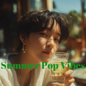 Summer Pop Vibes, 레모네이드처럼 상큼한 여름 카페 팝 모음 VOL.2