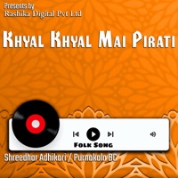 Khyal Khyal Mai Pirati - Single - Shreedhar Adhikari & Purnakala BC