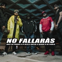No Fallaras (feat. Royal, Sector 7 & DJ Pablo) - Single - Jony Oz Praus