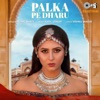 Palka Pe Dharu - Single