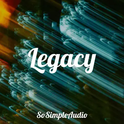 Listen to Legacy by SoSimpleAudio