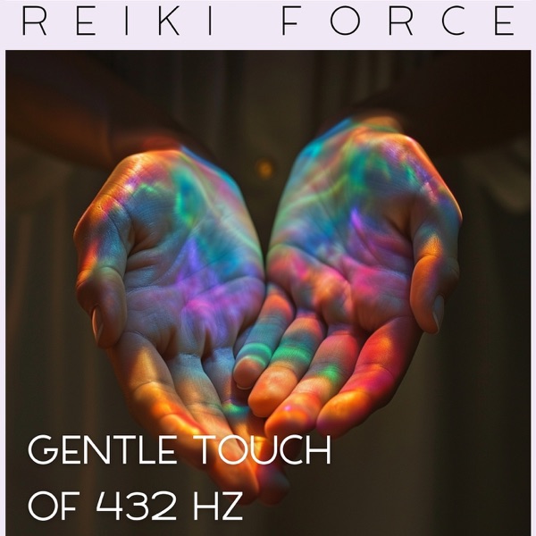 Gentle Touch of 432 Hz: Reiki Sound Healing