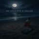 Me Volviste A Fallar feat Alcaraz Single