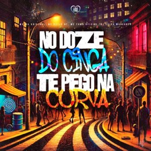 No Doze Do Cinga Te Pego Na Curva (feat. MC THMG OFICIAL)