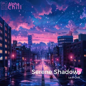 Serene Shadows: Lo-fi Chill