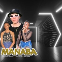 Manaba (feat. Kay Ray Masterbeat & Tebza Queen) - Single - Star cally