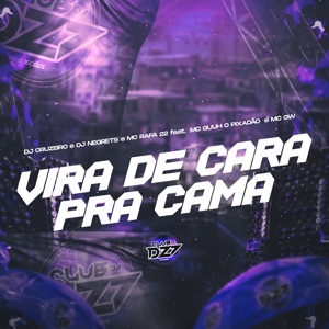 Vira de Cara pra Cama (feat. MC GUUH O PIXADÃO & Mc Gw)
