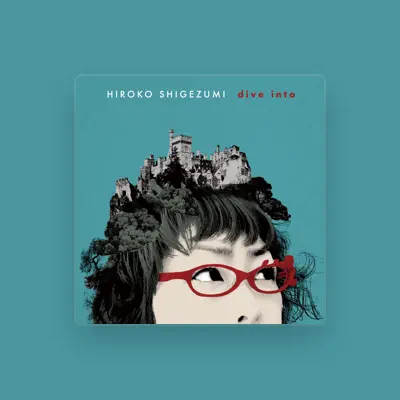 Listen to Hiroko Shigezumi, watch music videos, read bio, see tour dates & more!
