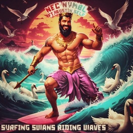 Surfing Swans Riding Waves (feat. Austin Self) Nec Nymbl