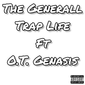 Trap Life (feat. O.T. Genasis)