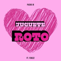 Juguete Roto - Single - Pasku JR & FEDEZZ