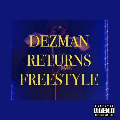 Dezman Returns Freestyle - Single