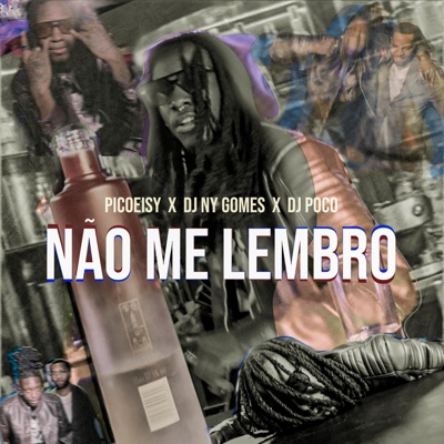Não Me Lembro (feat. Dj Ny gomes & Deejay Poco) - Single