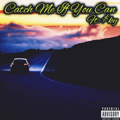 Catch Me If You Can (feat. $ky) - Single