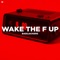 Wake The F Up artwork