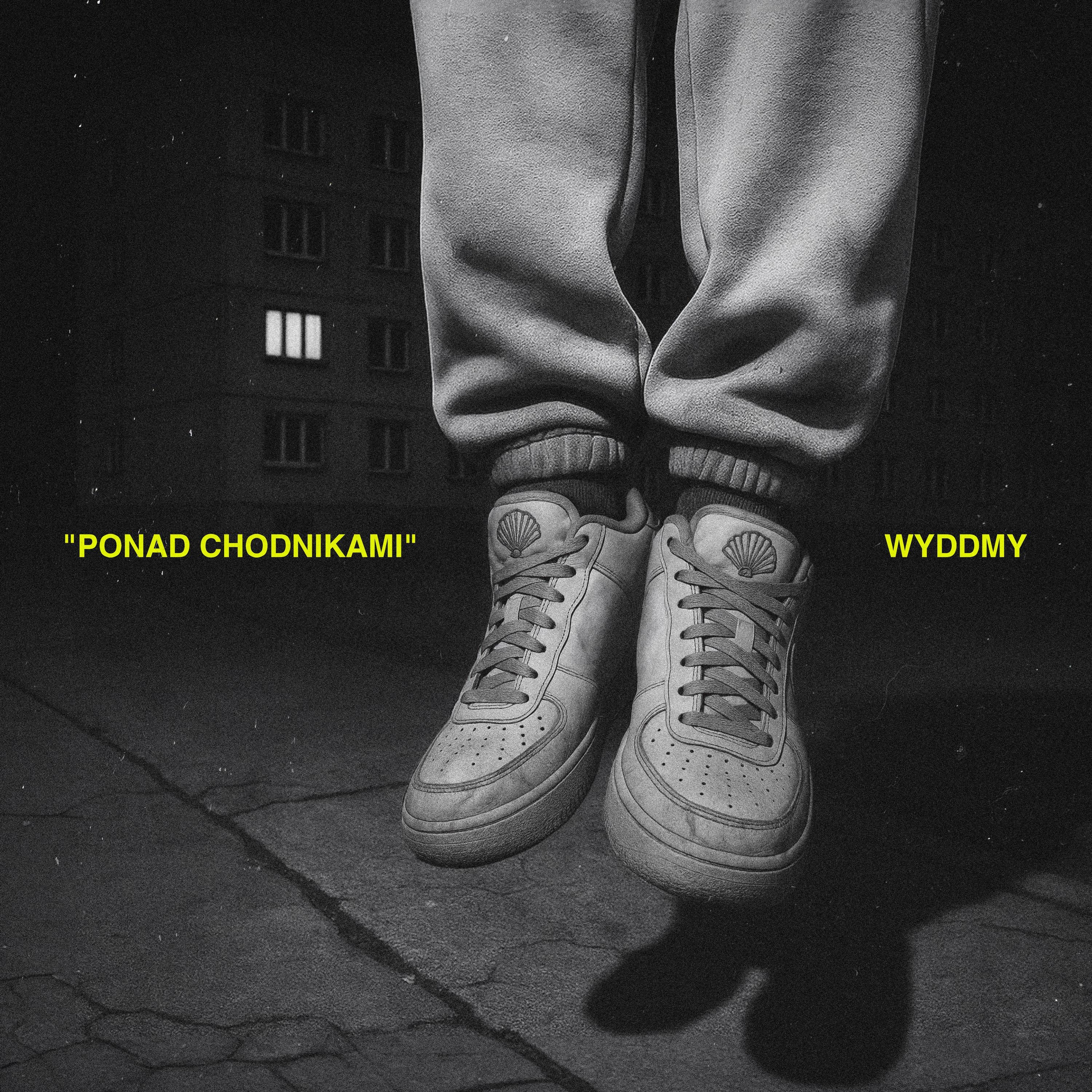 WYDDMY - PONAD CHODNIKAMI