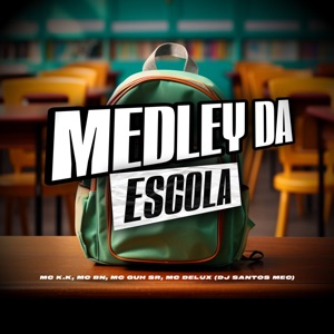 Medley da Escola (feat. Mc Delux & DJ Pikeno MPC)