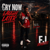 EJ Rogers - Cry Now Laugh Later  artwork