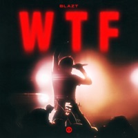 Wtf - Single - Blazt