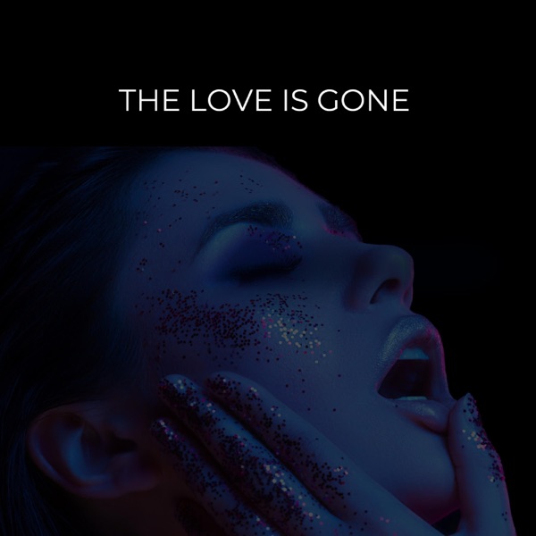 The Love Is Gone