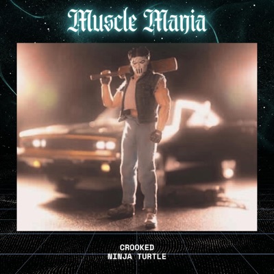 Muscle Mania (feat. Crooked Ninja Turtle & Epic Toy Sound) - Single