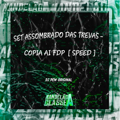 Set Assombrado das Trevas - Copia Ai Fdp [ Speed ] - Single