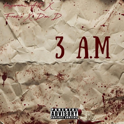 3 A.M (feat. Frozo & Don D) - Single
