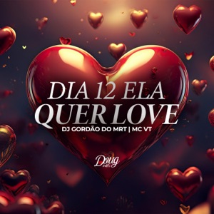 Dia 12 Ela Quer Love