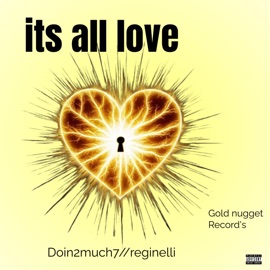 its all love (feat. Reginelli) Doin2much7