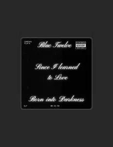 Dengarkan Blac Twelve, tonton video musik, baca bio, lihat tanggal tur & lainnya!