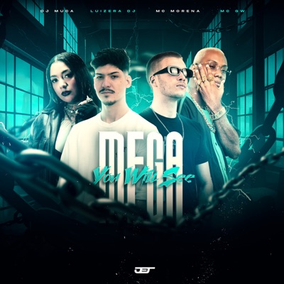 Song - MEGA YOU WILL SEE - Dj Muca, LUIZERA DJ, Mc Morena & MC GW