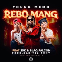 Rebo Mang (feat. 25K, Blaq Falcon & Kar'tel Tony) - Single - Young Memo