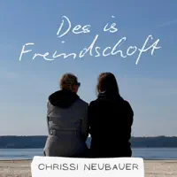 Des is Freindschoft — Chrissi Neubauer