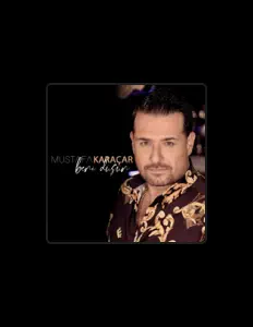 Poslechněte si interpreta Mustafa Karaçar, sledujte hudební videa, přečtěte si životopis, podívejte se na data turné a další informace.