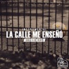 La Calle Me Enseñó - Single