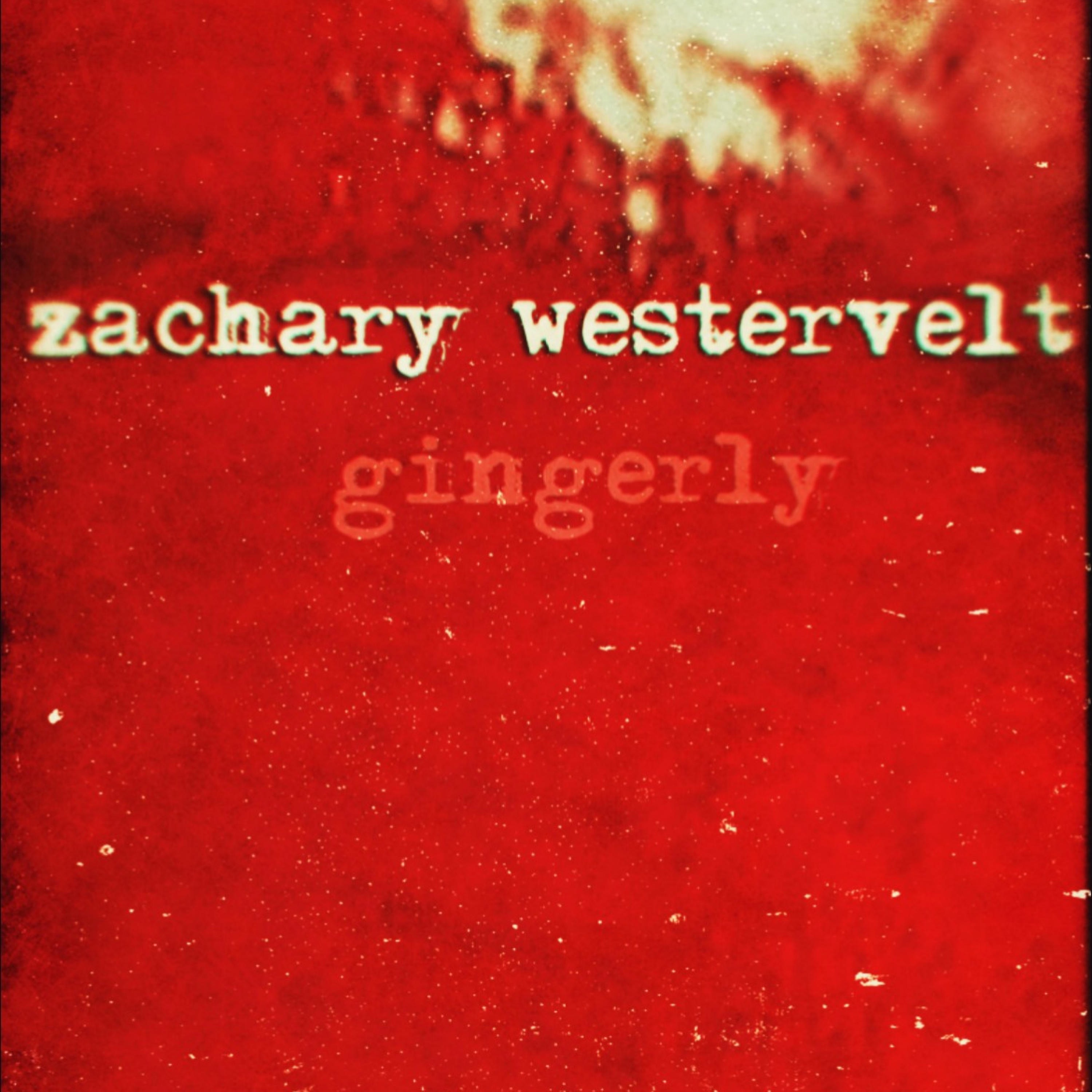 Zachary Westervelt - Gingerly