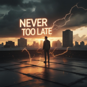 Never Too Late