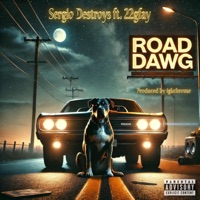 Road Dawg (feat. 22gfay) - Single - Sergio Destroys