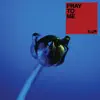 Pray to Me