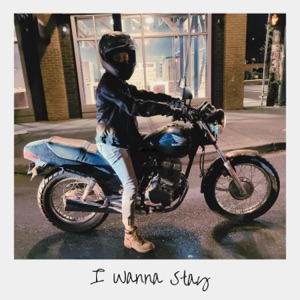 I Wanna Stay - Single